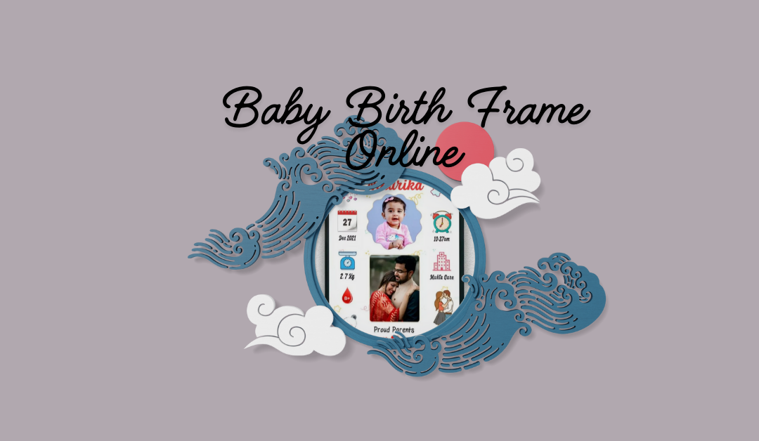 Baby Birth Frame Online: A Complete Guide to Choosing the Perfect Newborn Keepsake